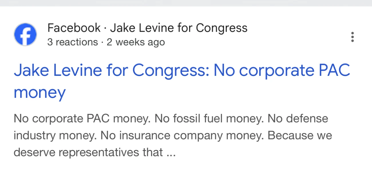 Jake Levine for Congress, public Facebook post: 'No corporate PAC money. No fossil fuel money. No defense industry money. No insurance company money.'
